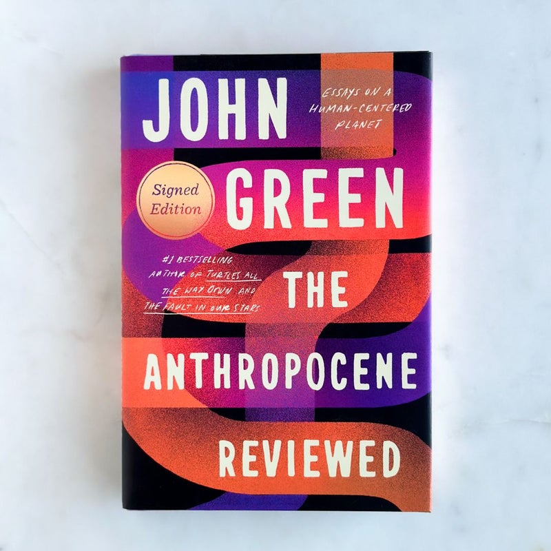 The Anthropocene Reviewed (Signed Edition)