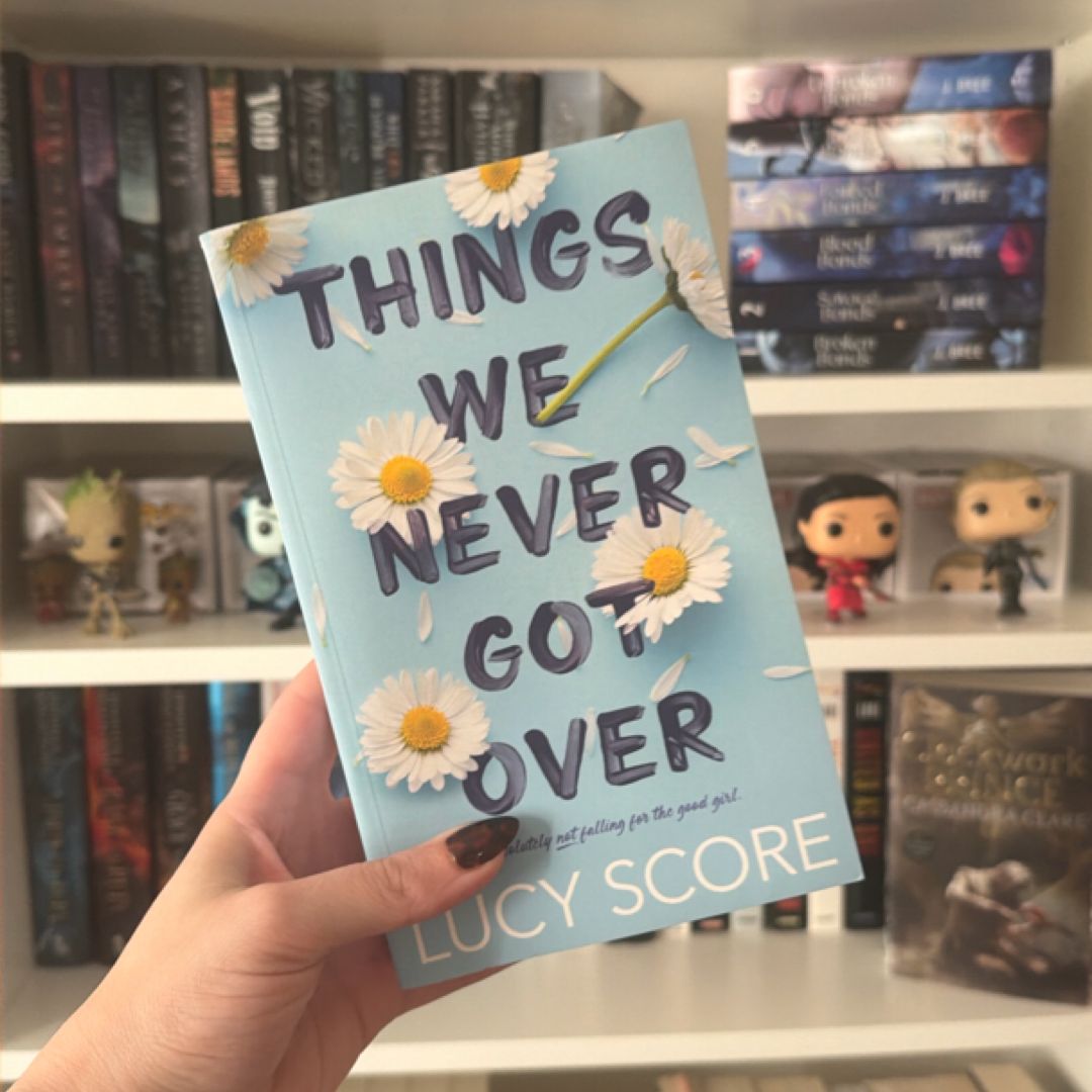 Things We Never Got Over