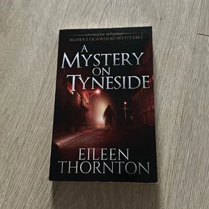 A Mystery on Tyneside (Agnes Lockwood Mysteries Book 4)