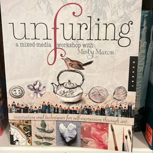 Unfurling, a Mixed-Media Workshop with Misty Mawn