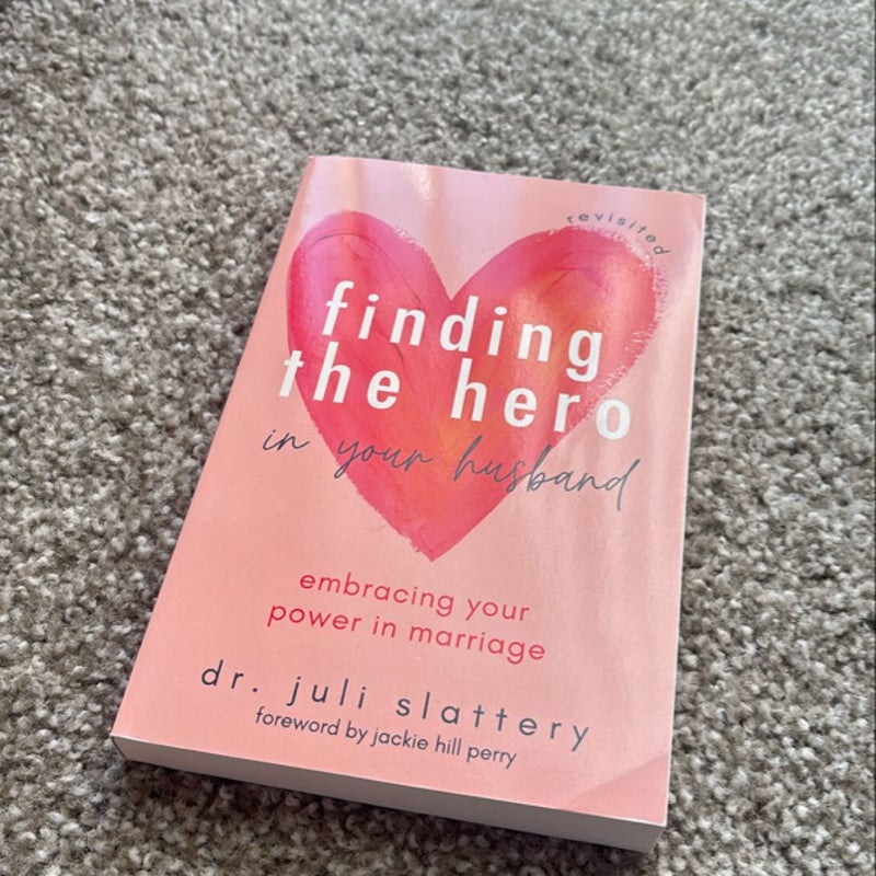 Finding the Hero in Your Husband, Revisited