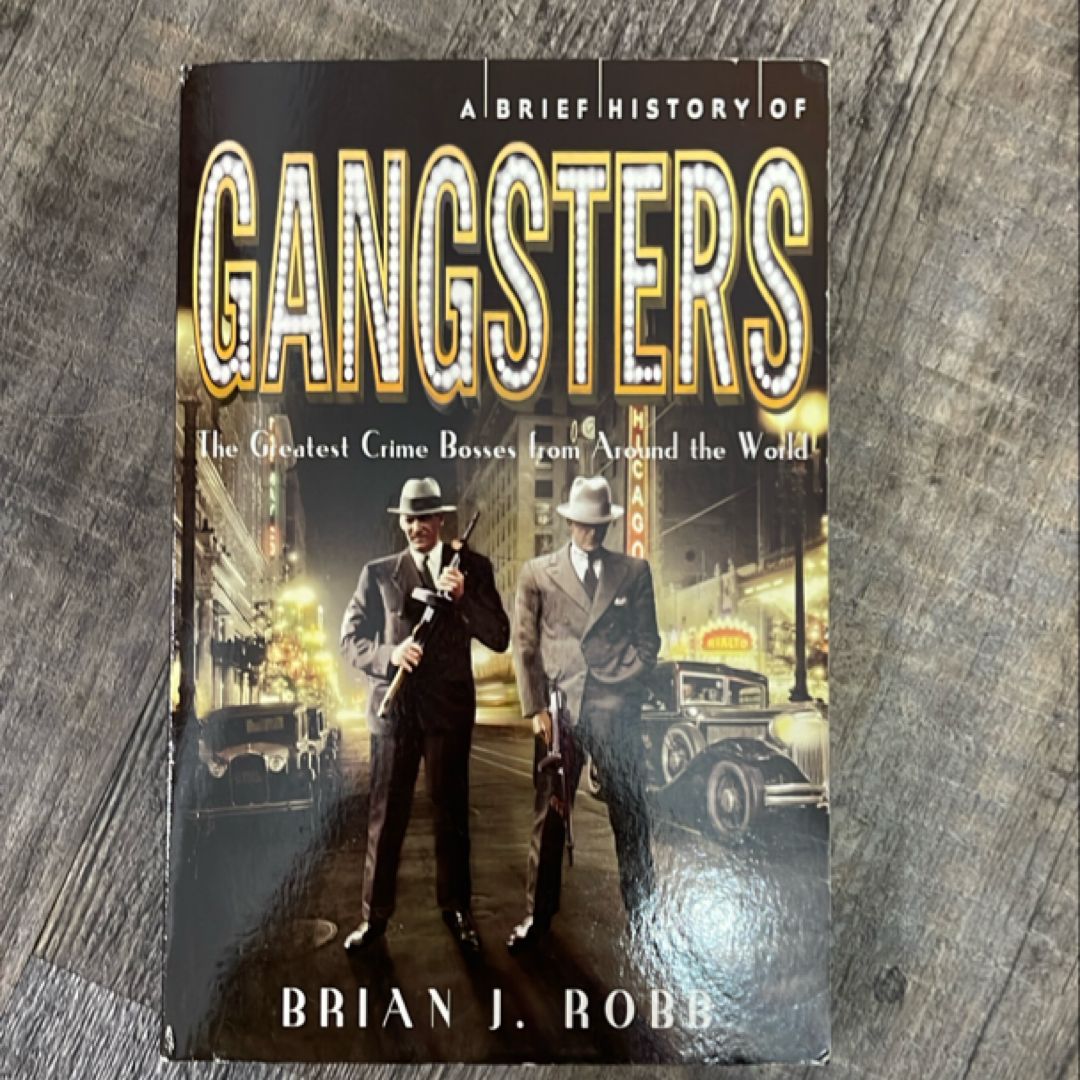 A Brief History of Gangsters