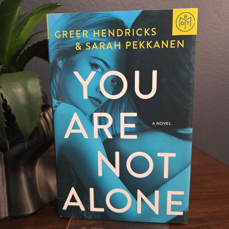 You Are Not Alone