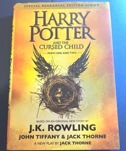 Harry Potter and the Cursed Child Parts One and Two (Special Rehearsal Edition Script)