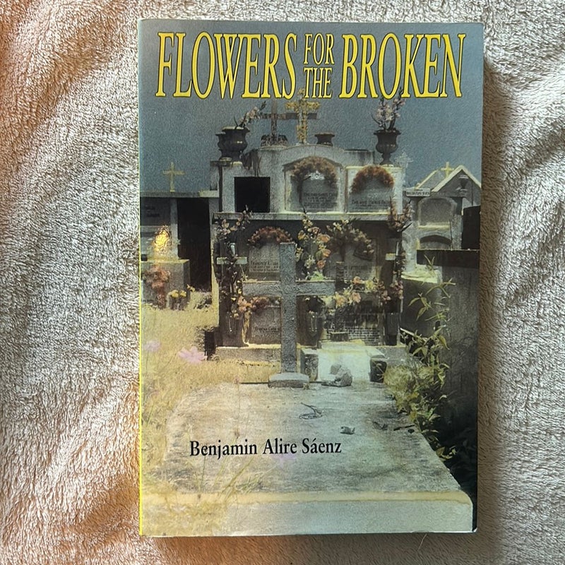 Flowers for the Broken