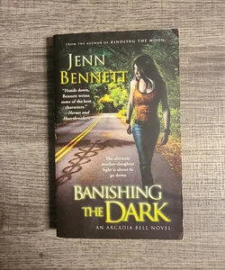Banishing the Dark