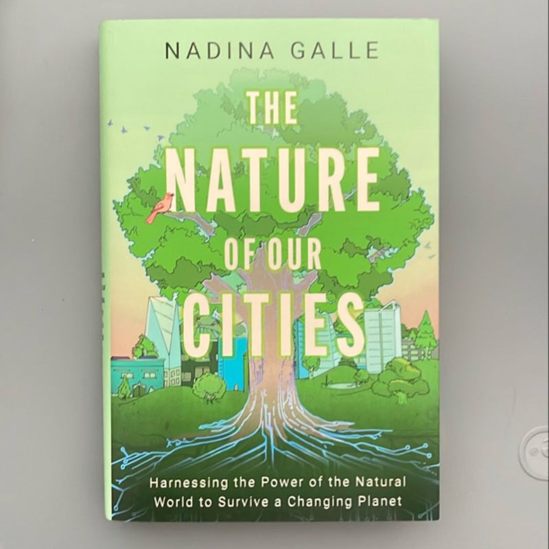 The Nature of Our Cities