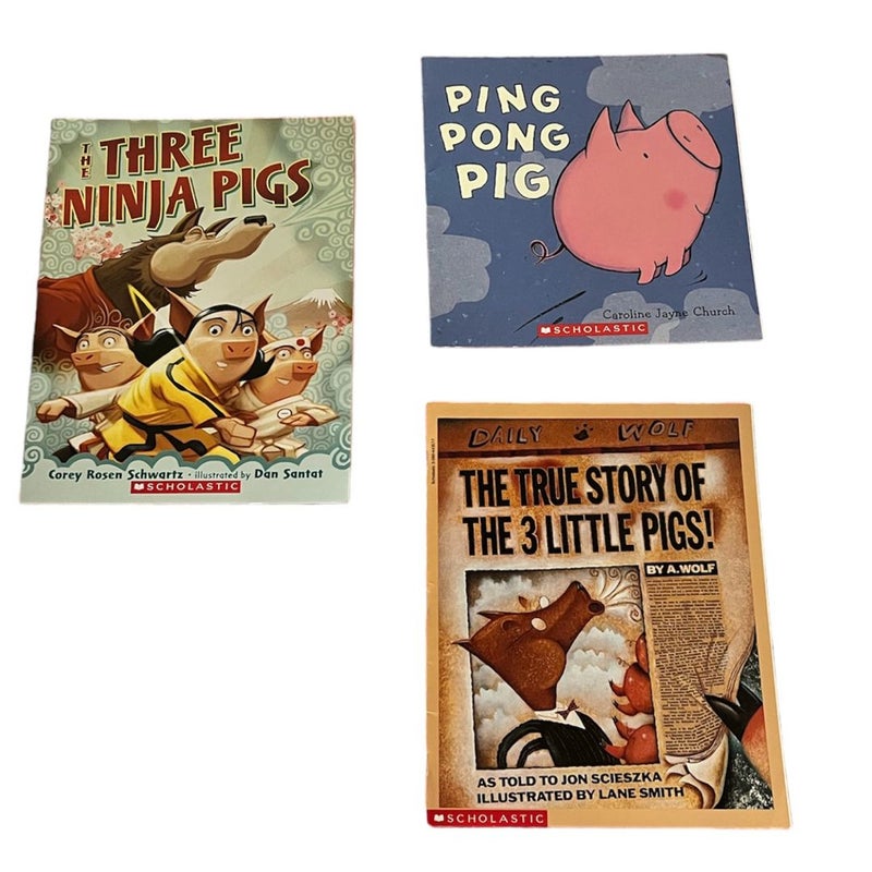 Ping Pong Pig, The Three Ninja Pigs, The True Story of the 3 Little Pigs (Bundle) 