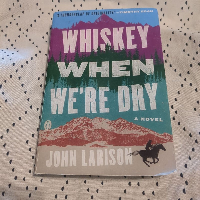 Whiskey When We're Dry