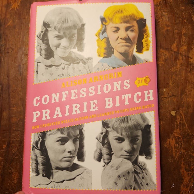 Confessions of a Prairie Bitch