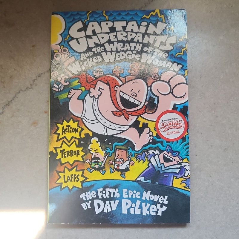 Captain Underpants and the Wrath of the Wicked Wedgie Woman by Dav Pilkey,  Paperback