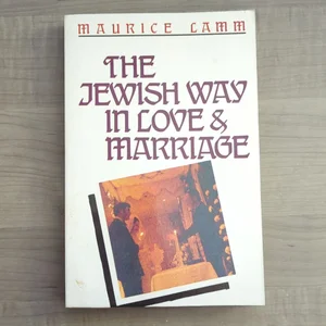 Jewish Way in Love and Marriage