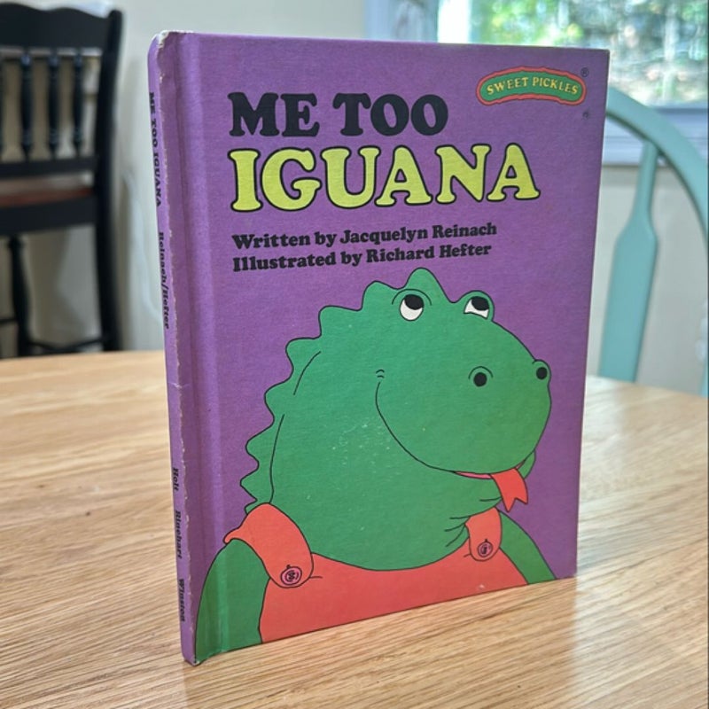 Me Too, Iguana