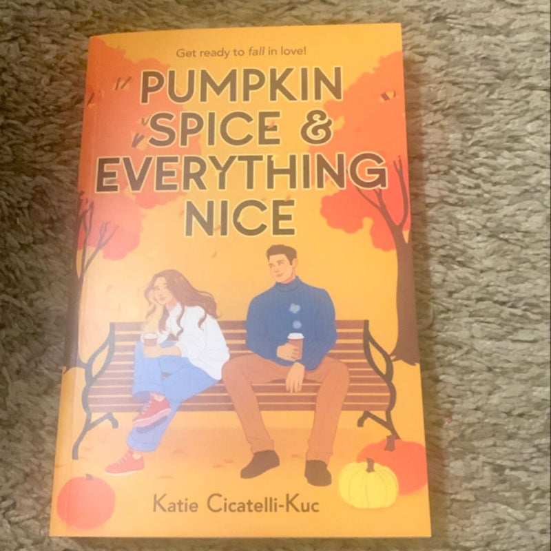 Pumpkin Spice and Everything Nice