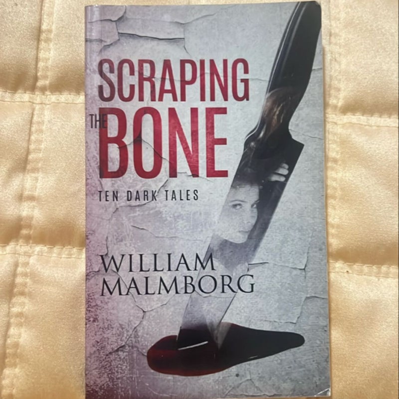 Scraping the Bone: Ten Dark Tales