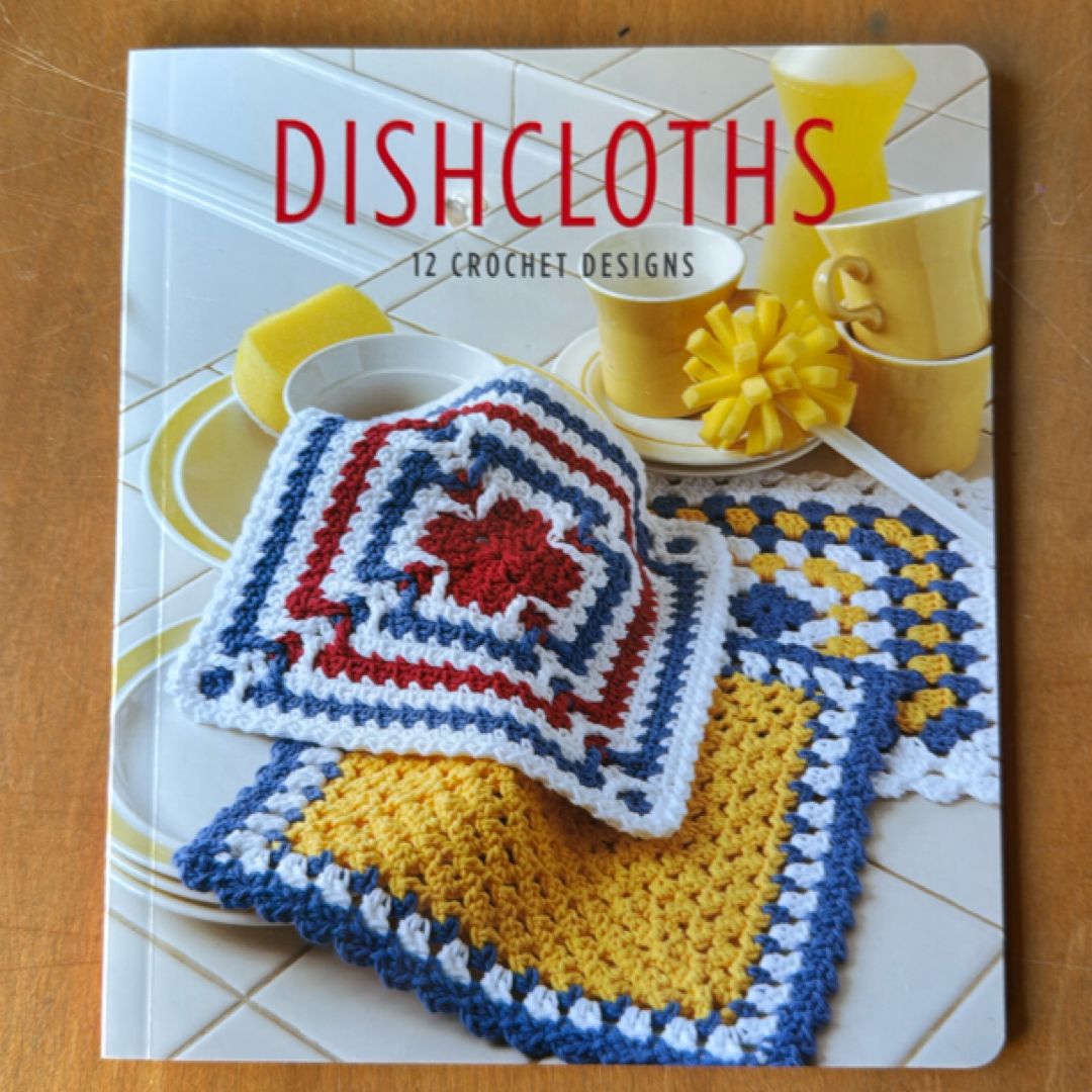 Dishclothes: 12 Crochet Designs