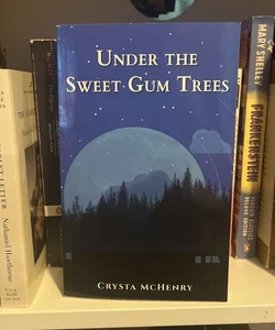 Under the Sweet Gum Trees (Signed Copy)