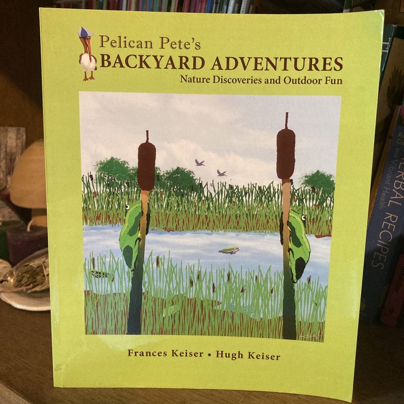 Pelican Pete's Backyard Adventures
