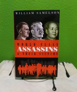 World Class Assassins & Their Victims