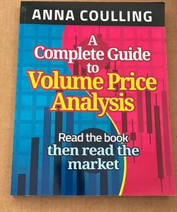 Complete Guide to Volume Price Analysis 