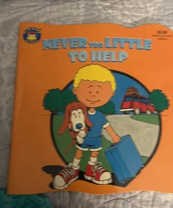 Never Too Little to Help