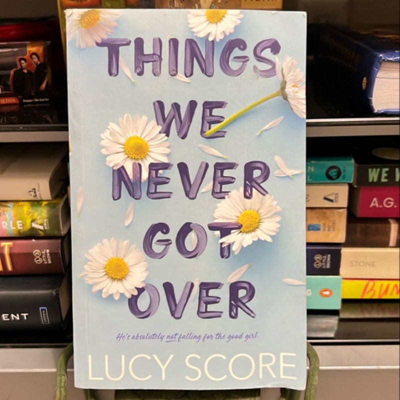 Things We Never Got Over
