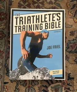 The Triathlete's Training Bible