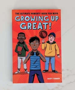 Growing up Great! The Ultimate Puberty Book for Boys