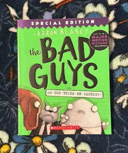 The Bad Guys in Do-You-Think-He-Saurus?!