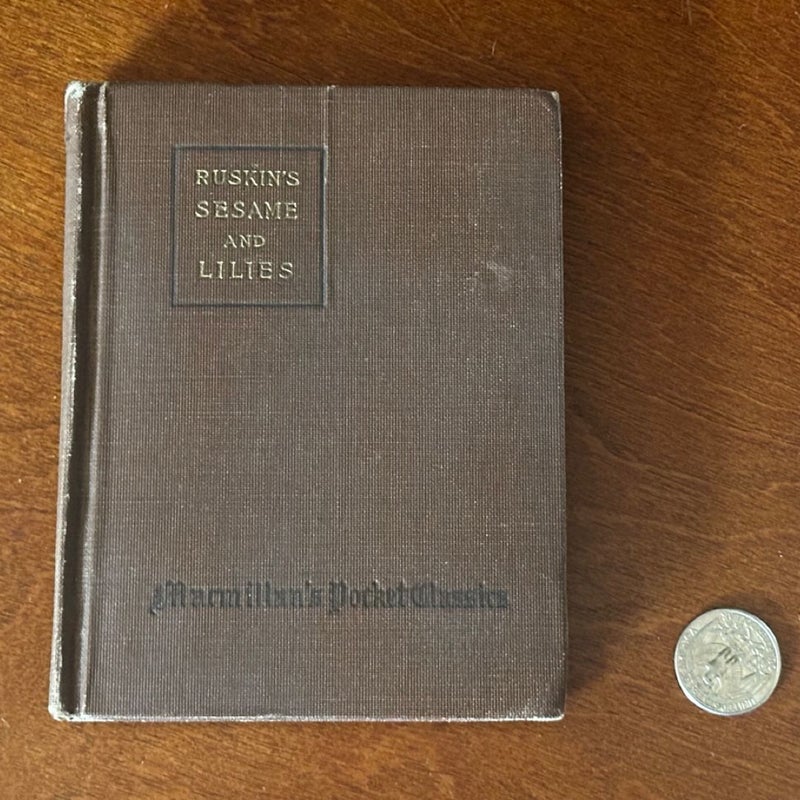 Ruskin's Sesame and Lilies - Vintage 1915 Hardcover- Macmillan's Pocket Classics