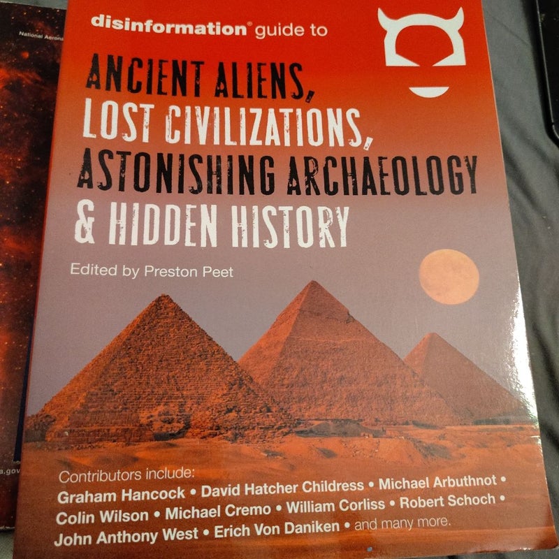 The Disinformation Guide to Ancient Aliens, Lost Civilizations, Astonishing Archaeology and Hidden History