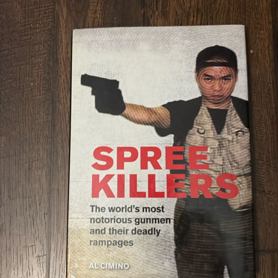 Spree Killers: The world’s most notorious gunmen and their deadly rampages