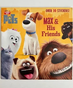 The Secret Life of Pets, Max & His Friends