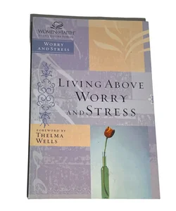 Living above Worry and Stress