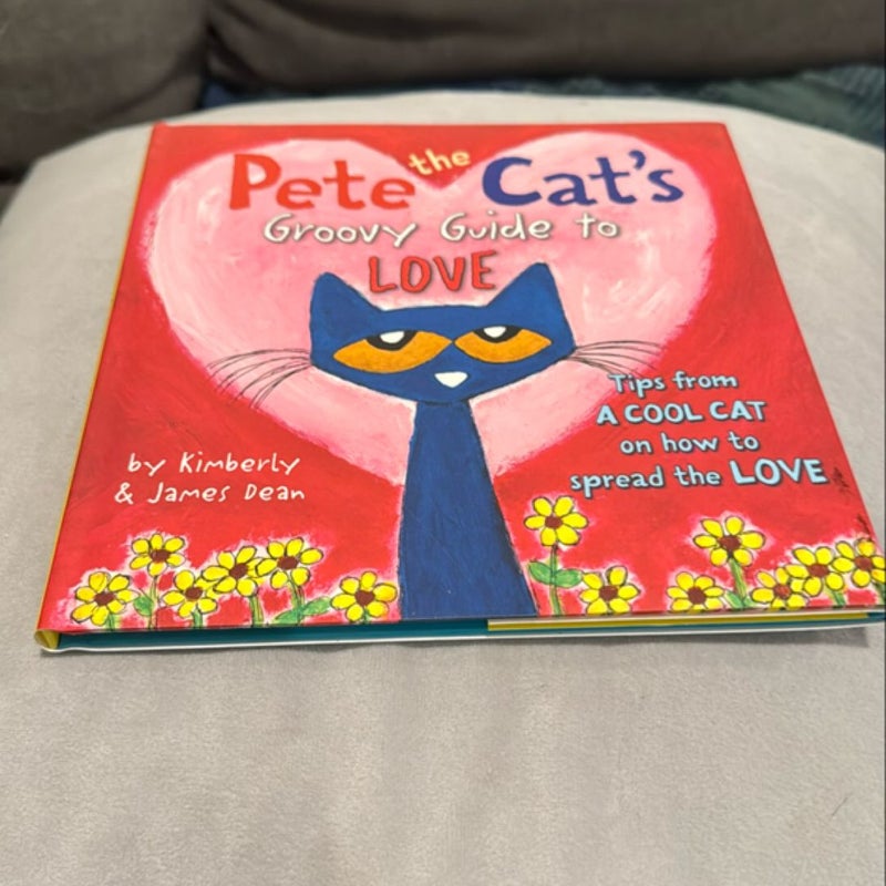 Pete the Cat's Groovy Guide to Love