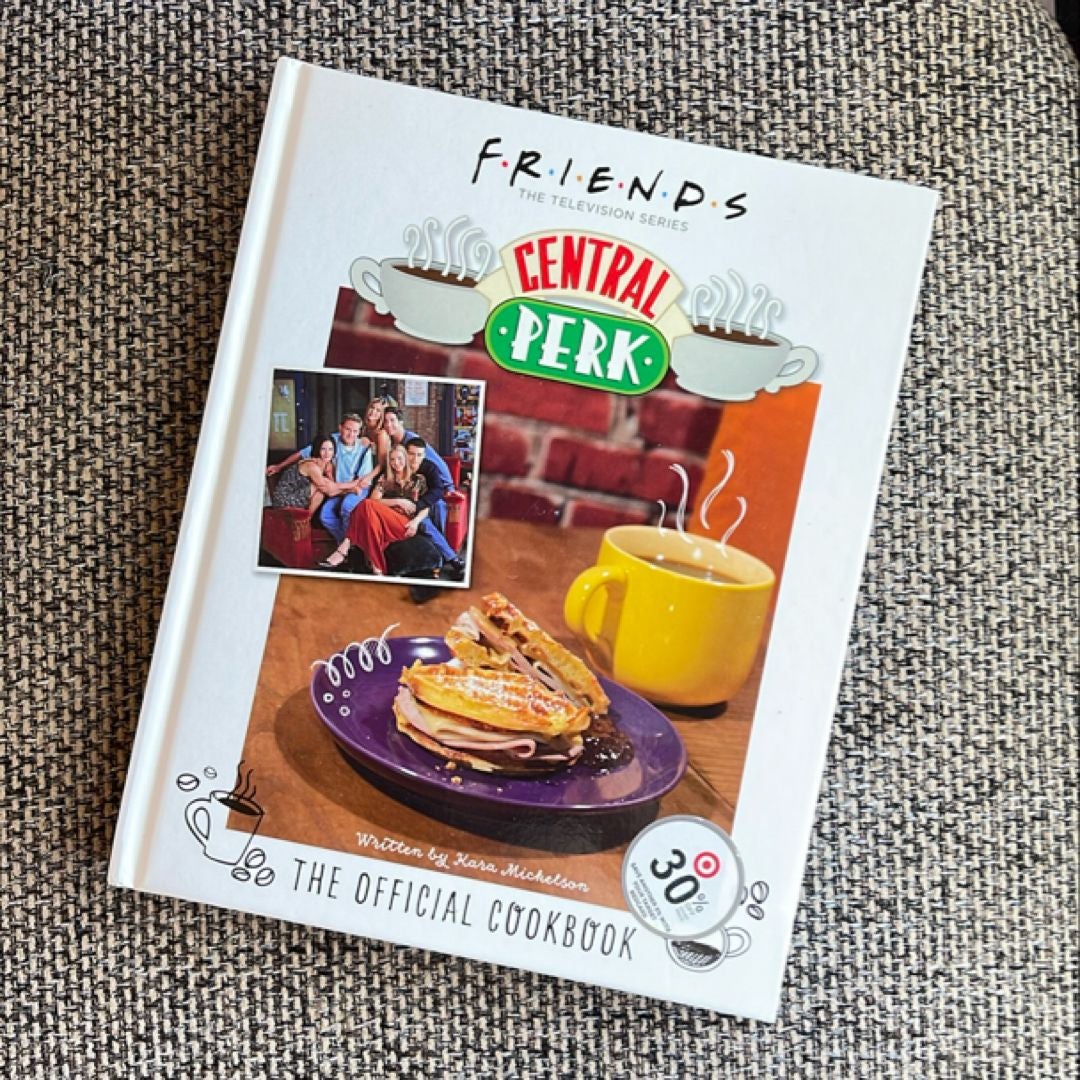 Friends: the Official Central Perk Cookbook (Classic TV Cookbooks, 90s TV)