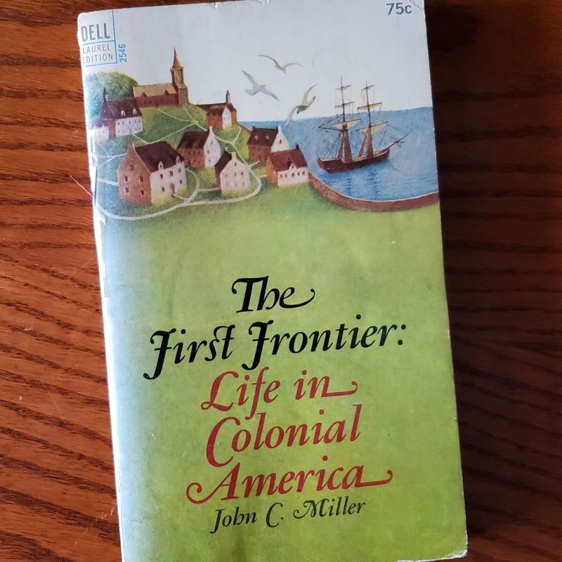 The First Frontier: Life in Colonial America 