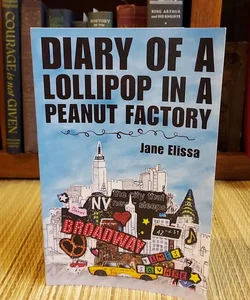 Diary of a Lollipop in a Peanut Factory