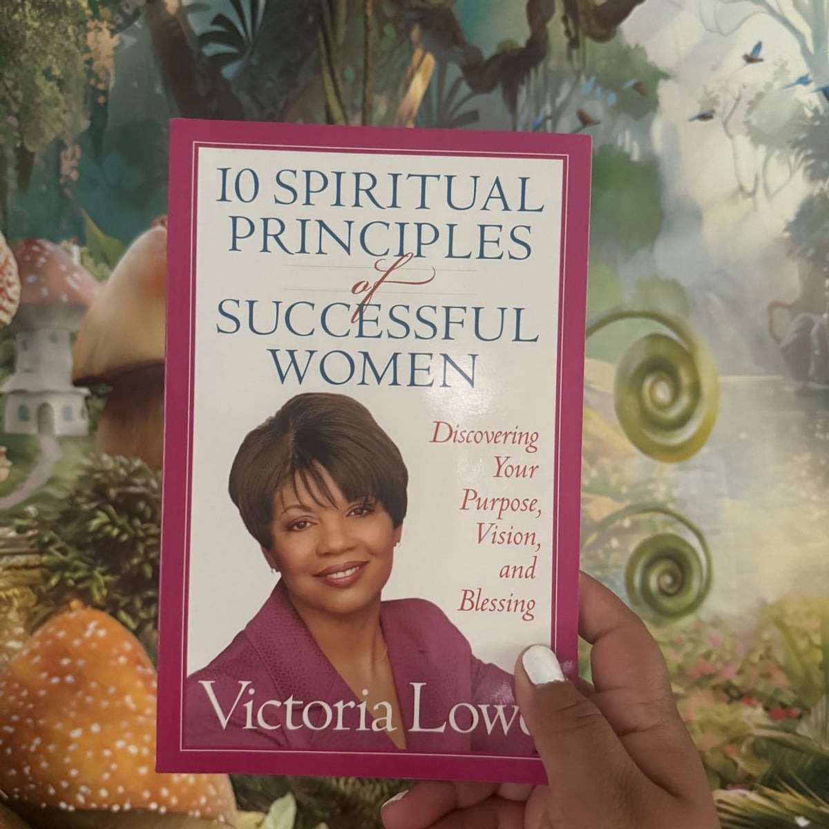10 Spiritual Principles of Successful Women by Victoria Lowe