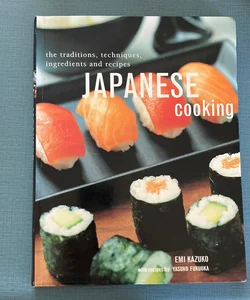 Japanese Cooking the Traditions Techniques Ingredients and Recipes