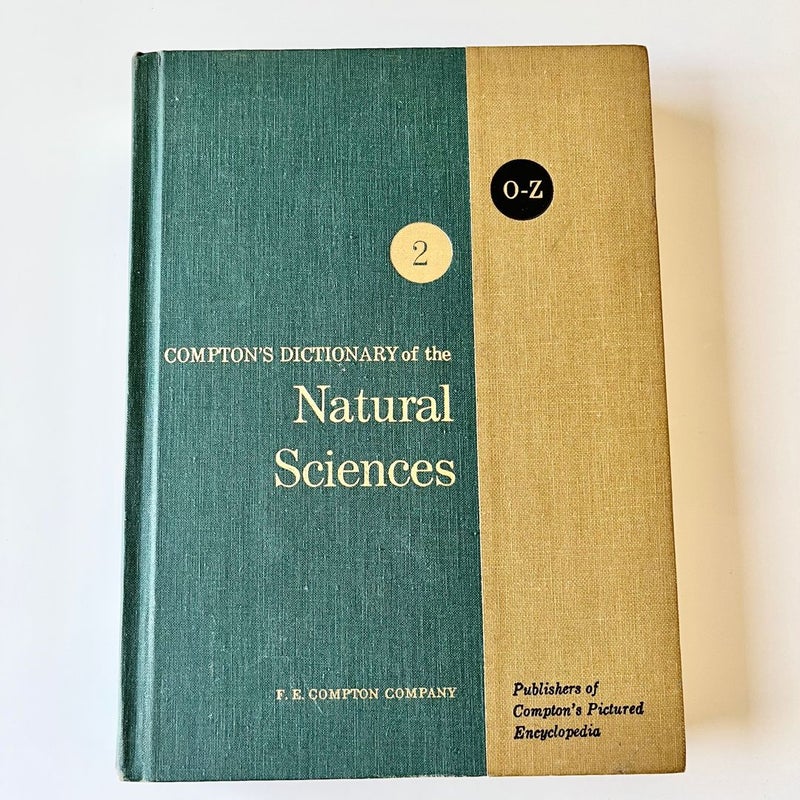 Compton's Dictionary of the Natural Sciences Volume 2: O - Z 