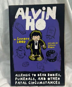 Alvin Ho: Allergic to Dead Bodies, Funerals, and Other Fatal Circumstances