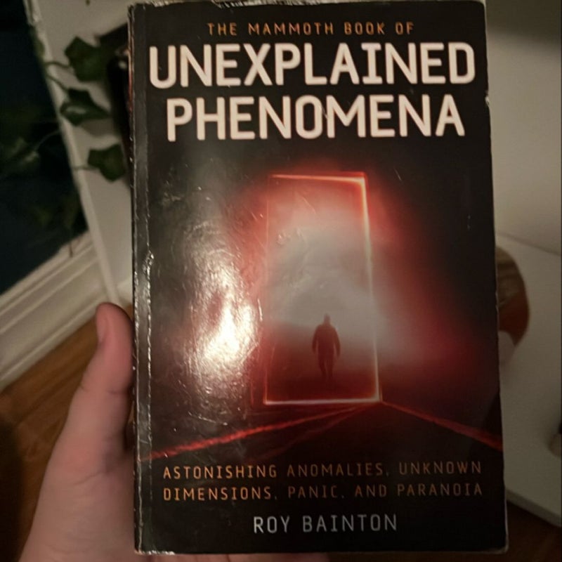 The Mammoth Book of Unexplained Phenomena