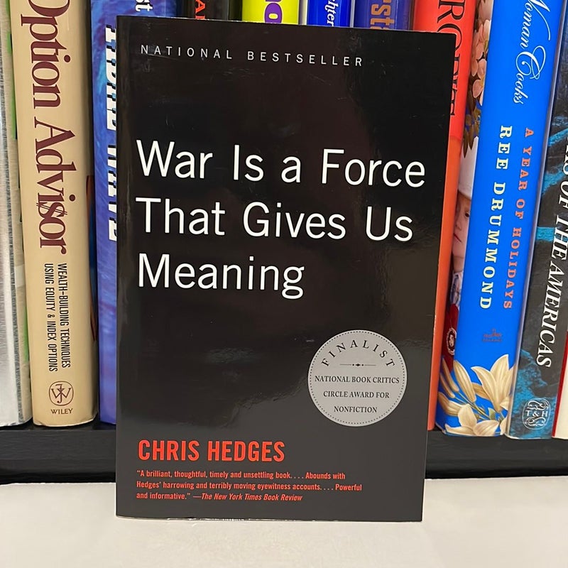 War Is a Force That Gives Us Meaning by Chris Hedges, Paperback | Pangobooks