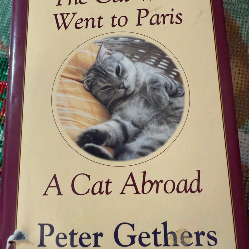 Peter Gethers 2 Volumes in 1 "The Cat Who Went To Paris" & "A Cat Abroad” Used