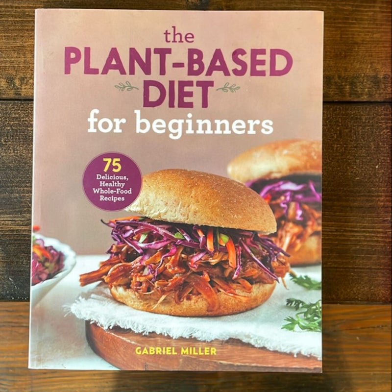 The Plant-Based Diet for Beginners