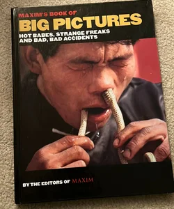 Maxim's Book of Big Pictures