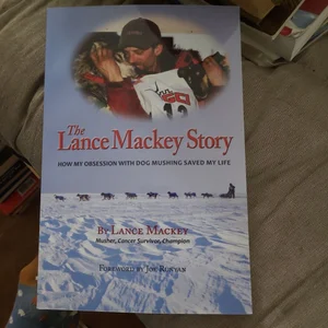 The Lance Mackey Story