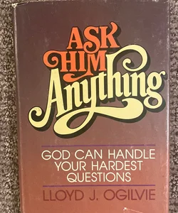 Ask Him Anything