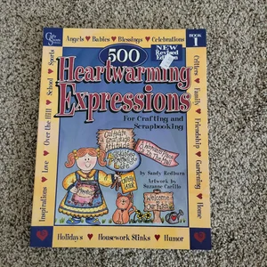 500 Heartwarming Expressions for Crafting and Scrapbooking